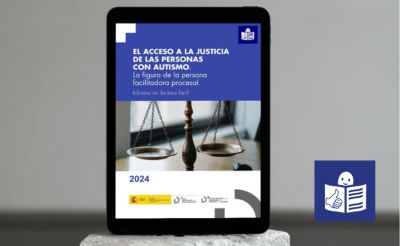 Lectura Fácil | El acceso a la justicia de las personas con autismo. La figura de la persona facilitadora procesal. Informe en lectura fácil.