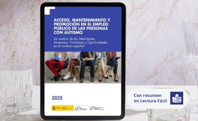 Acceso, mantenimiento y promoción en el empleo público de las personas con autismo. Un análisis de las Debilidades, Fortalezas y Oportunidades en el contexto español
