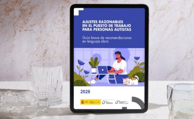 Lenguaje claro | Ajustes razonables en el puesto de trabajo para personas autistas. Guía breve de recomendaciones en lenguaje claro.